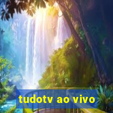 tudotv ao vivo